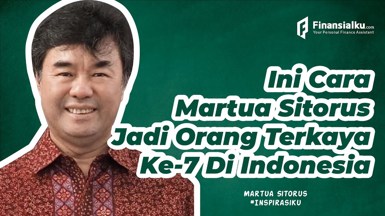 Kisah Sukses Martua Sitorus