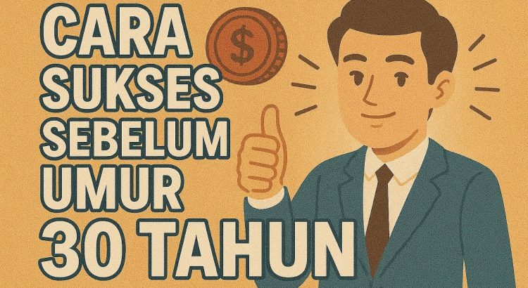 Sukses Sebelum Umur 30
