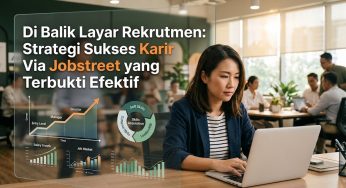 Di Balik Layar Rekrutmen: Strategi Sukses Karir Via Jobstreet yang Terbukti Efektif
